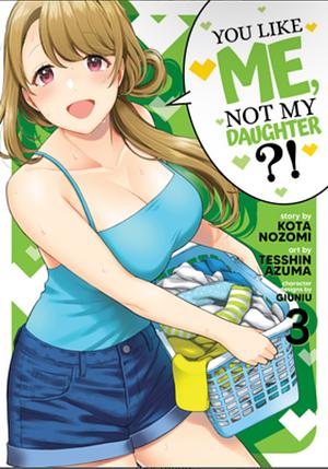 You Like Me, Not My Daughter?! Vol. 3 by Tesshin Azuma