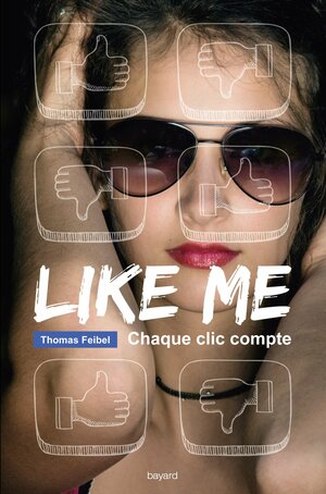 Like Me: Chaque CLIC Compte by Thomas Feibel