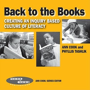 Back to the Books: Creating a Literacy Culture in Your School by Phyllis Tashlik, Ann Cook
