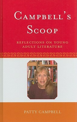 Campbell's Scoop: Reflections on Young Adult Literature by Patty Campbell