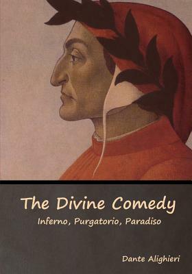 The Divine Comedy: Inferno, Purgatorio, Paradiso by Dante Alighieri