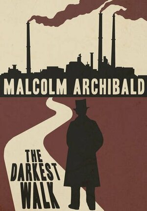 The Darkest Walk by Malcolm Archibald