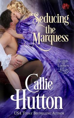 Seducing the Marquess by Callie Hutton