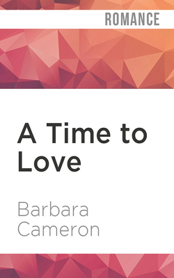 A Time to Love by Barbara Cameron