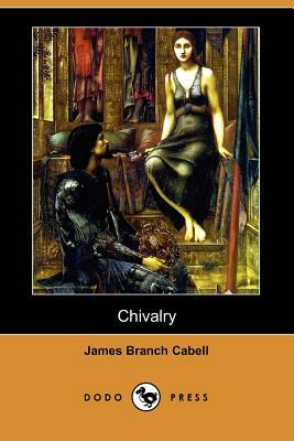 Chivalry (Dodo Press) by James Branch Cabell