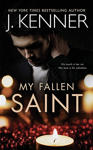 My Fallen Saint by J. Kenner