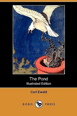 The Pond (Illustrated Edition) (Dodo Press) by Carl Ewald