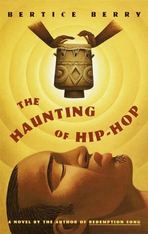 The Haunting of Hip Hop by Bertice Berry