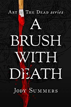 A Brush with Death (Art of the Dead Book 1) by Jody Summers