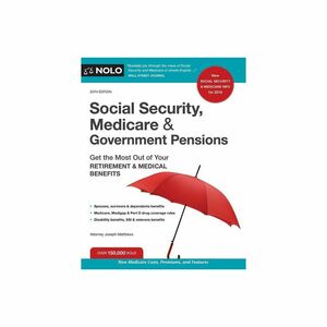 Social Security, Medicare & Government Pensions: Get the Most Out of Your Retirement & Medical Benefits by Joseph L. Matthews