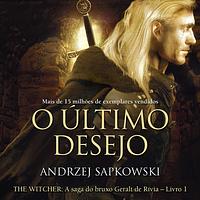 O Último Desejo by Andrzej Sapkowski