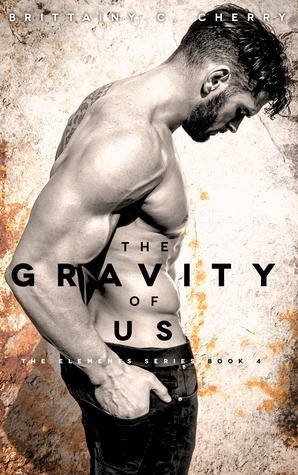 The Gravity of Us by Brittainy C. Cherry