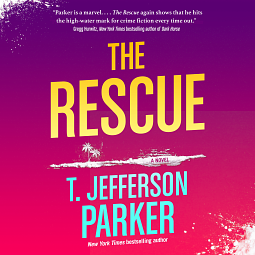 The Rescue by T. Jefferson Parker, T. Jefferson Parker