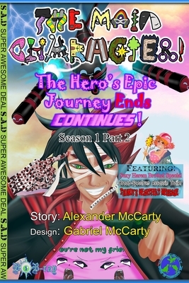 The Main Character!: The Hero's Epic Journey Continues!: Part 2 by Alexander McCarty