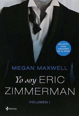 Yo soy Eric Zimmerman, vol. I by Megan Maxwell