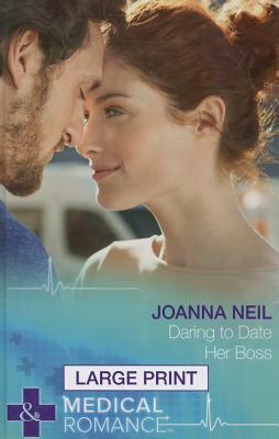 Daring to Date Her Boss by Joanna Neil