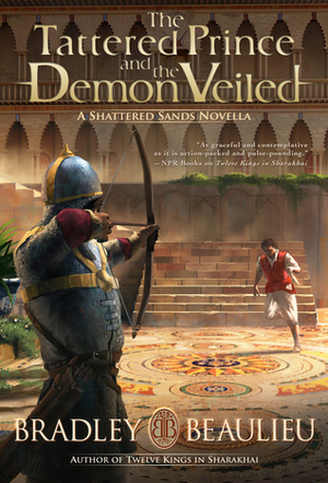 The Tattered Prince and the Demon Veiled by Bradley P. Beaulieu