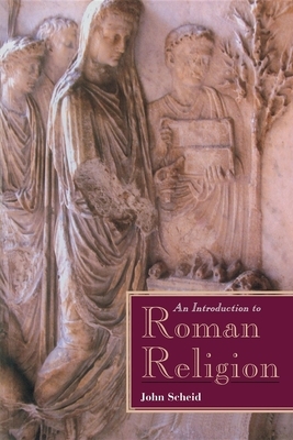 An Introduction to Roman Religion by John Scheid