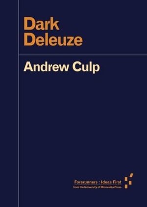 Dark Deleuze by Andrew Culp