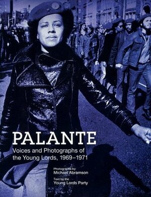 Palante: Young Lords Party by Michael Abramson, Young Lords Party, Iris Morales, Michael Abramson