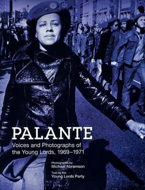 Palante: Young Lords Party by Michael Abramson, Young Lords Party, Iris Morales, Michael Abramson