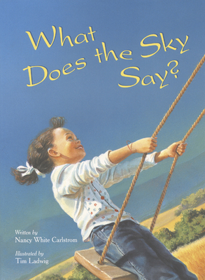 What Does the Sky Say? by Nancy White Carlstrom