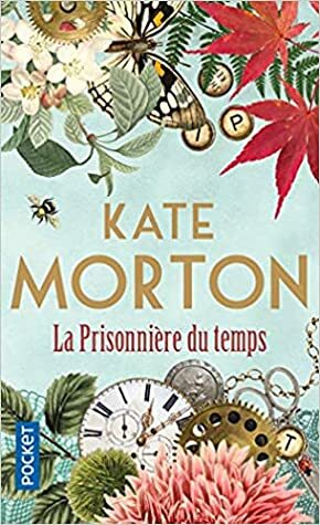 La Prisonnière du temps by Kate Morton