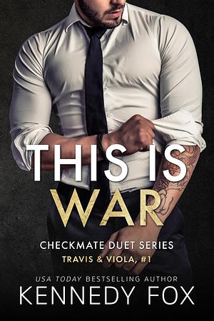 Checkmate: This is War by Kennedy Fox, Kennedy Fox