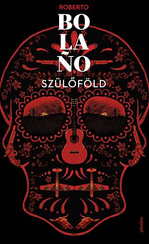 Szülőföld by Roberto Bolaño