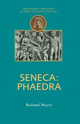 Seneca: Phaedra by Roland Mayer