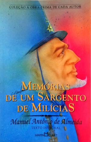 Memórias de um sargento de milícias : Texto integral by Manuel Antônio de Almeida, Flora Süssekind, Ronald W. Sousa, Thomas H. Holloway