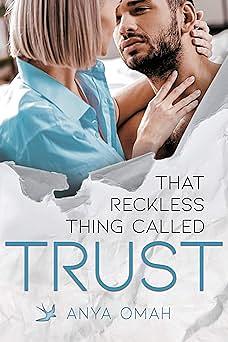 That Reckless Thing Called Trust by Anya Omah