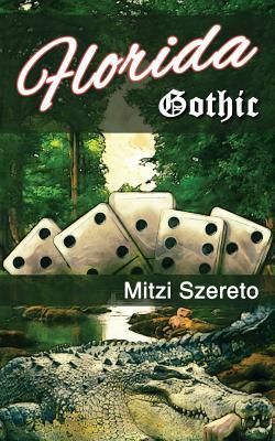 Florida Gothic by Mitzi Szereto