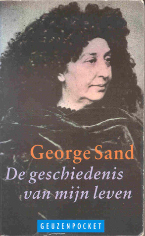 De geschiedenis van mijn leven by George Sand