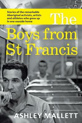 The Boys from St Francis by Ashley Mallett