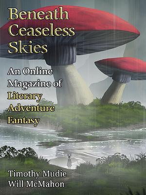 Beneath Ceaseless Skies, Issue 415 by Timothy Mudie, Will McMahon