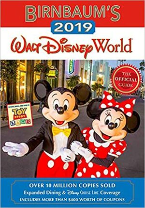 Birnbaum's 2019 Walt Disney World: The Official Guide by Birnbaum Guides