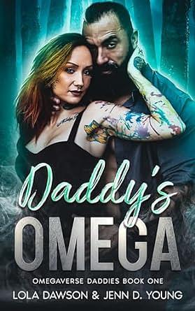 Daddy's Omega by Lola Dawson, Jenn D. Young