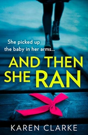 And Then She Ran by Karen Clarke