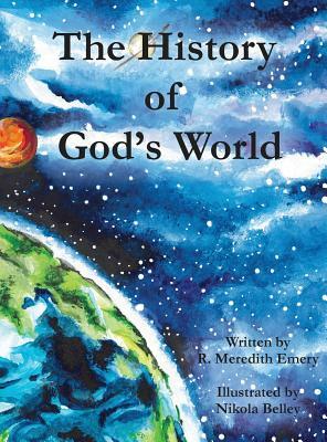 The History of God's World by R. Meredith Emery