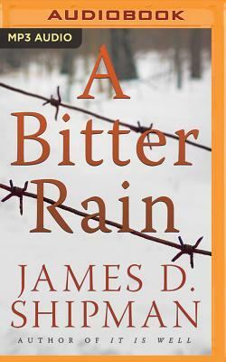 A Bitter Rain by James D. Shipman