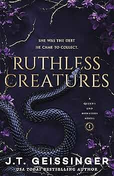 Ruthless Creatures by J.T. Geissinger