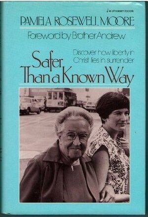 Safer Than a Known Way by Pamela Rosewell Moore