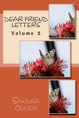 Dear Friend Letters: Volume 2 by Sandra Oliver