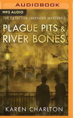 Plague Pits & River Bones by Karen Charlton