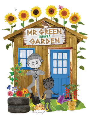 Mr. Green Grows a Garden by Ruth Owen