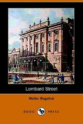 Lombard Street: A Description of the Money Market by Walter Bagehot