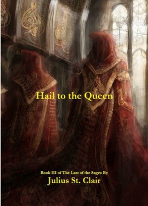 Hail to the Queen by Julius St. Clair