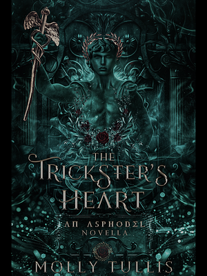 The Trickster's Heart by Molly Tullis