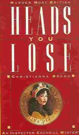 Heads You Lose by Christianna Brand